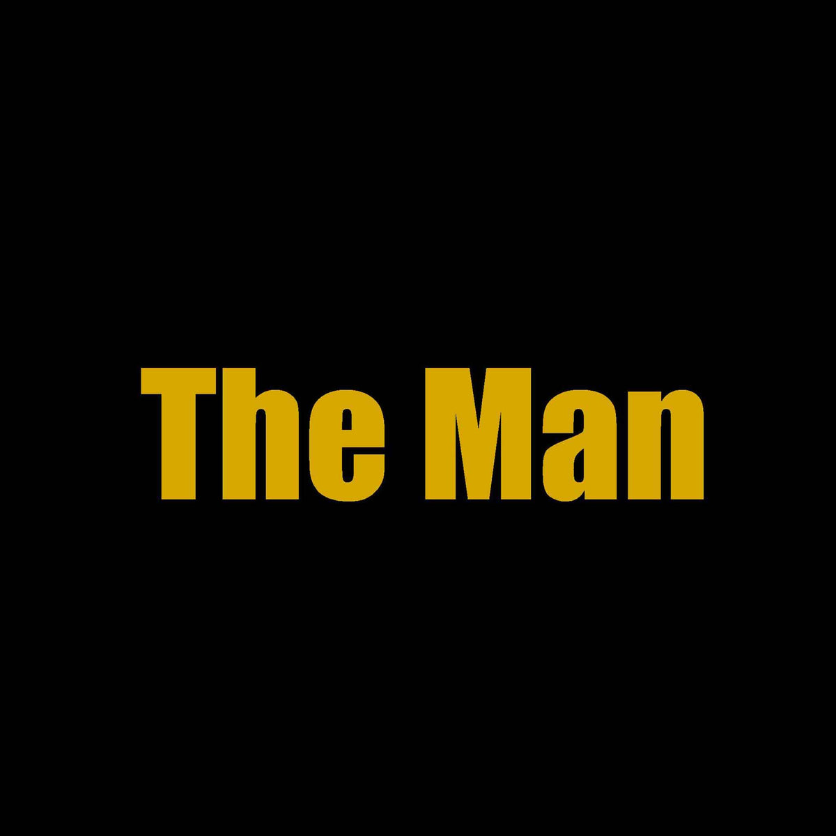 Yellow text 'The Man' on a black background